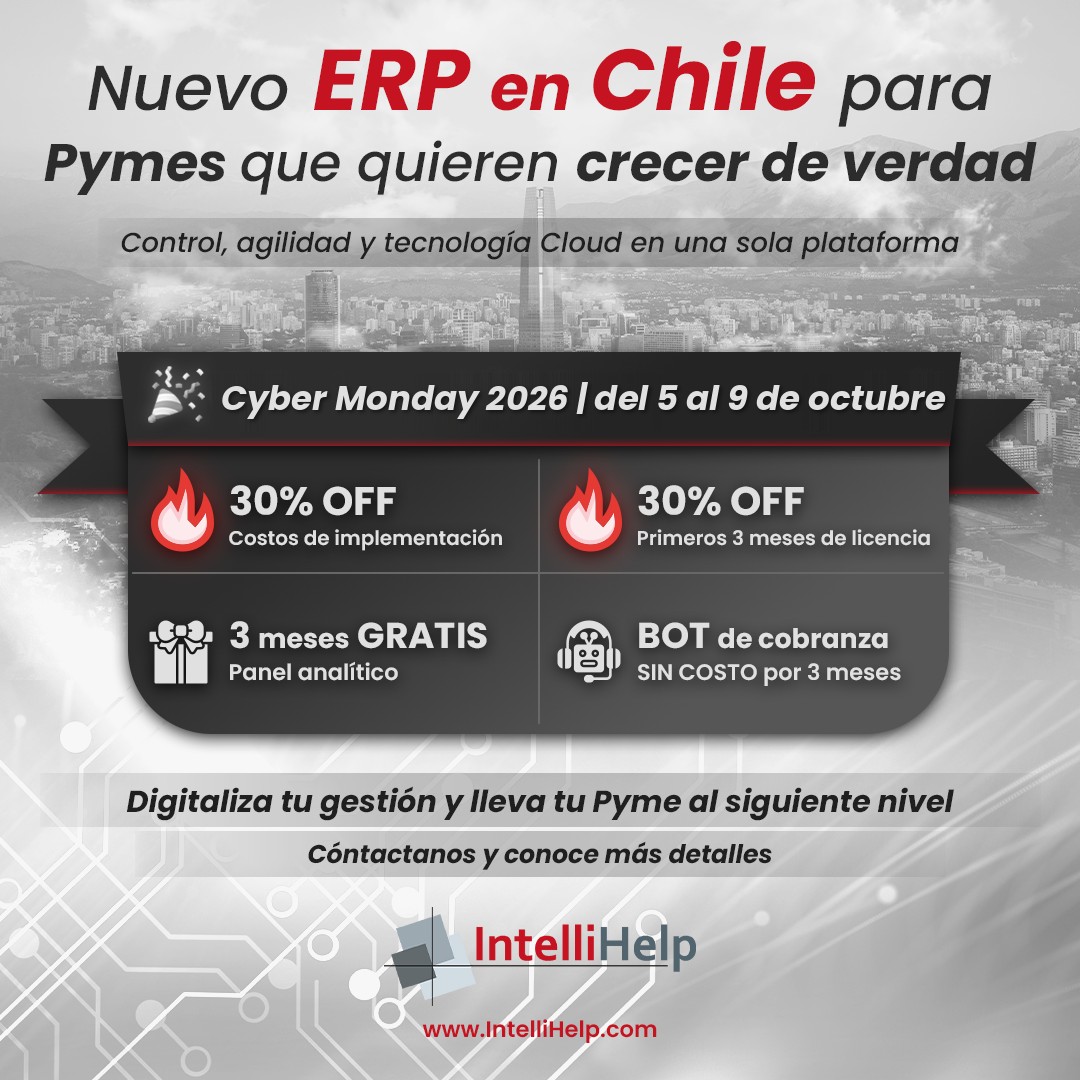 Nuevo ERP en Chile para Pymes: Cyber Monday 2026 del 5 al 9 de octubre, con 30% de descuento en implementación y en los primeros 3 meses de licencia, 3 meses gratis de panel analítico y bot de cobranza sin costo por 3 meses.